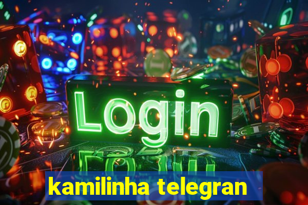 kamilinha telegran